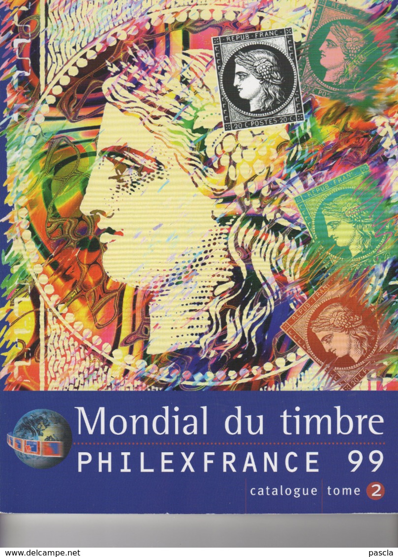 Mondial Du Timbre - PHILEXFRANCE 99 - Tome 2 - Philately And Postal History