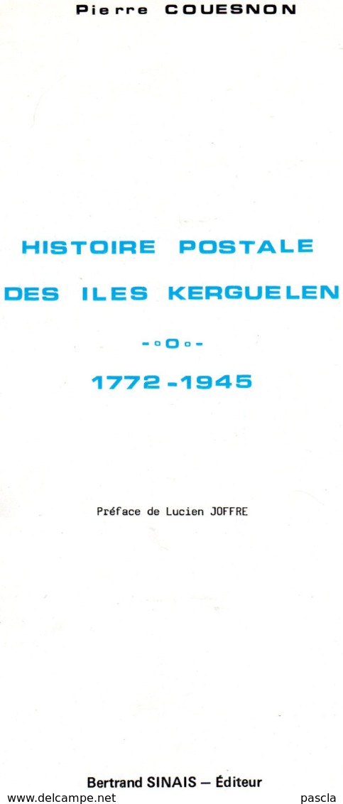 Histoire Postale Des Iles KERGUELEN - 1772 - 1945 - COUESNON 1989 - Philately And Postal History