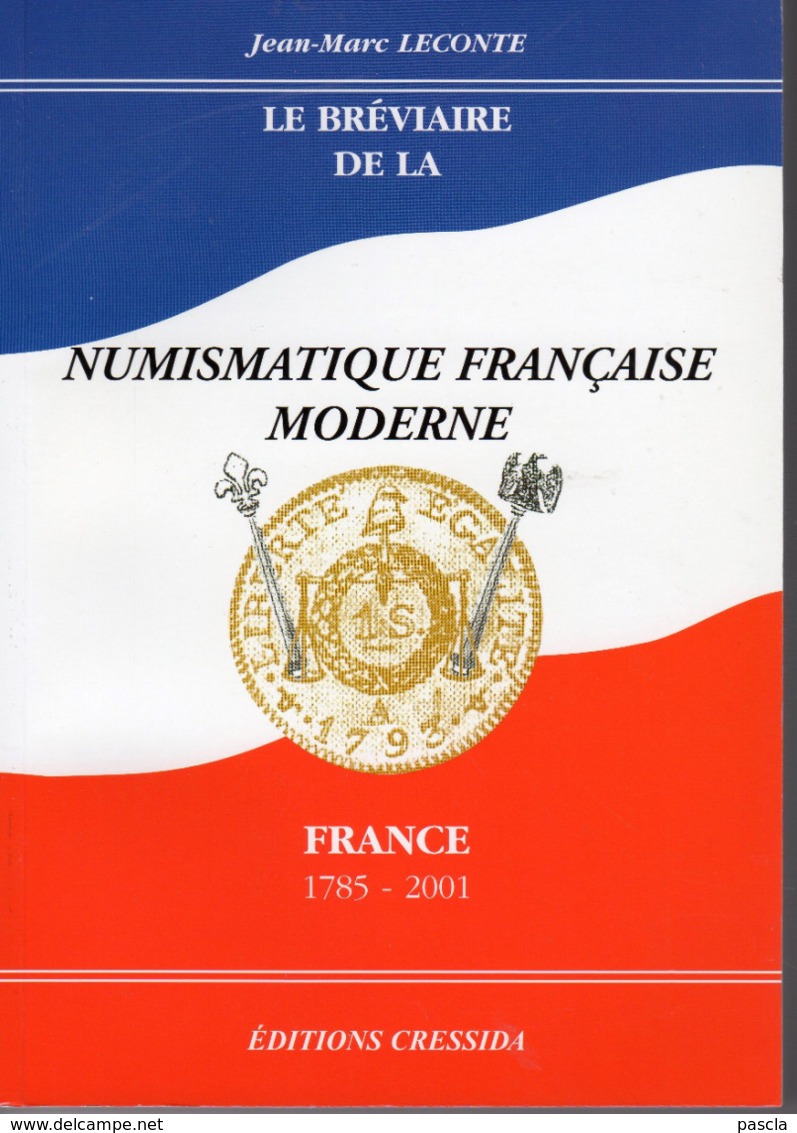 LE Breviaire De La Numismatique Française Moderne France - 1785-2001 - Jean Marc LECONTE 2001 - Livres & Logiciels