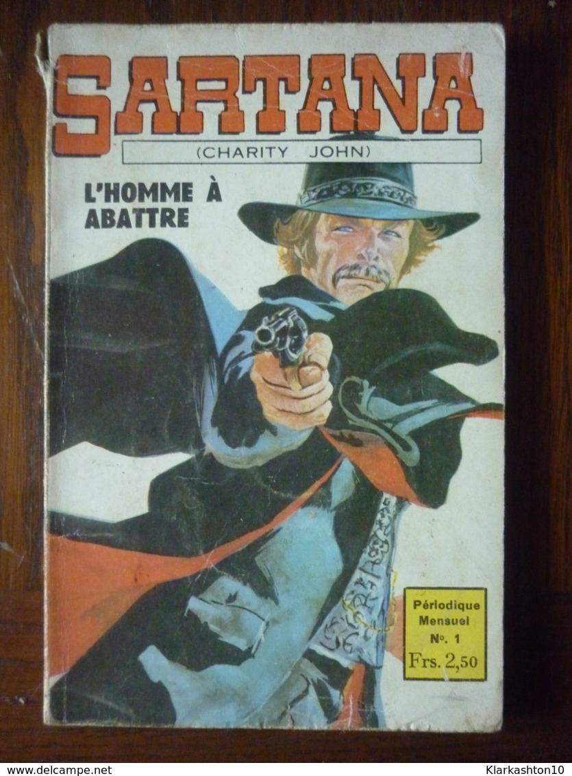 Sartana (Charity John) Mensuel N°1: L'Homme à Abattre/ Editions Bellevue, 1973 - Autres & Non Classés