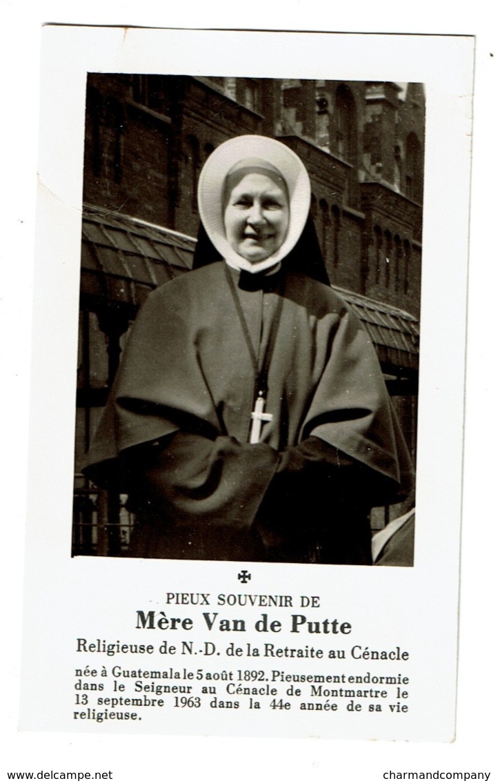 Souvenir Pieux - Mère VAN DE PUTTE Religieuse De N.-D. De La Retraite Au Cénacle - Guatémala 1892/Cénacle De Montmartre - Images Religieuses