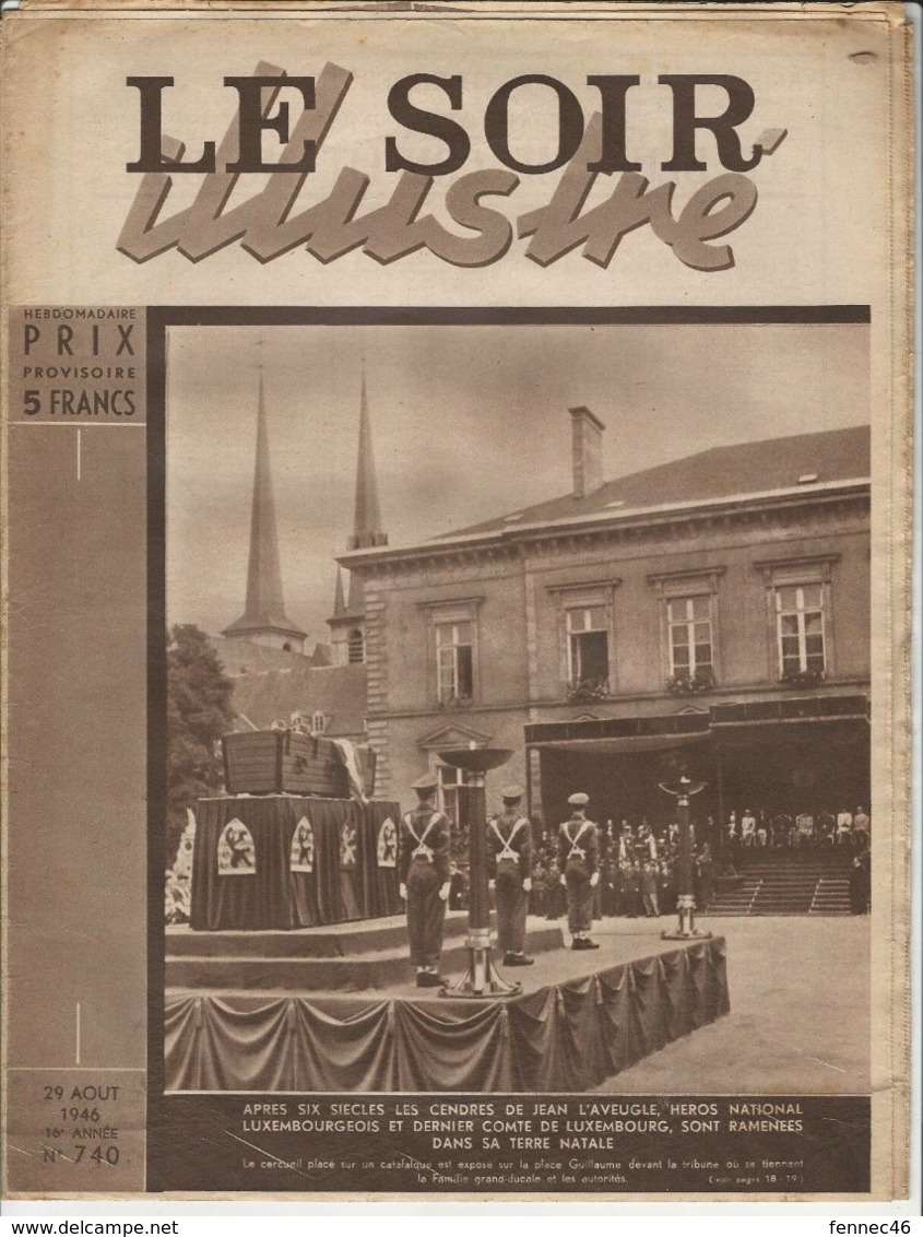 LE SOIR ILLUSTRE N°740- 29 Août 1946 - Après Six Siècles Les Cendres De Jean L'Aveugle, Héros National Luxembourgeois Et - Altri & Non Classificati