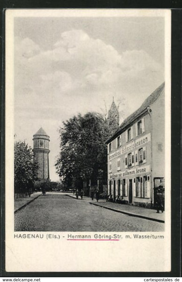 CPA Hagenau, Hermann Göring Strasse Am Gasthaus Zur Goldenen Krone, Vue De Château D'eau - Other & Unclassified