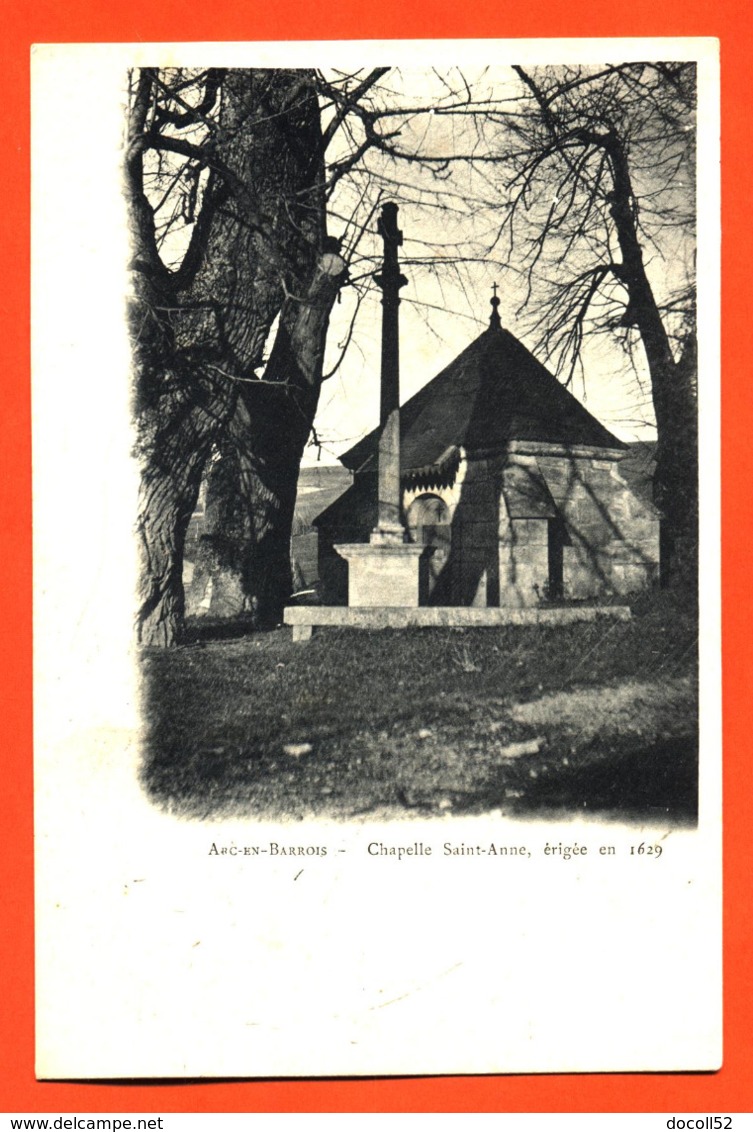 CPA 52 Arc En Barrois " Chapelle Sainte Anne Eigée En 1629 " Carte Precurseur état Luxe - Arc En Barrois