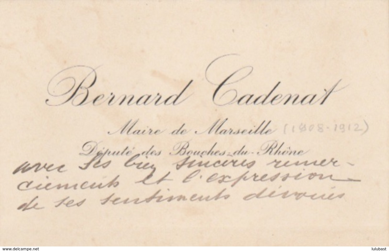 Carte De Visite De Bernard CADENET , Député Des Bouches Du Rhône - Maire De Marseille De 1908 à 1912. (TTB) - Altri & Non Classificati