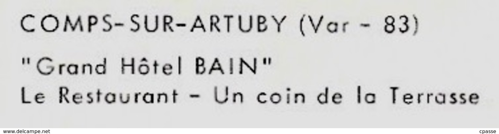CPM 2 Vues 83 COMPS-sur-ARTUBY Var - "Grand Hôtel BAIN" - Le Restaurant, Un Coin De La Terrasse ° Edit. Tardy - Comps-sur-Artuby