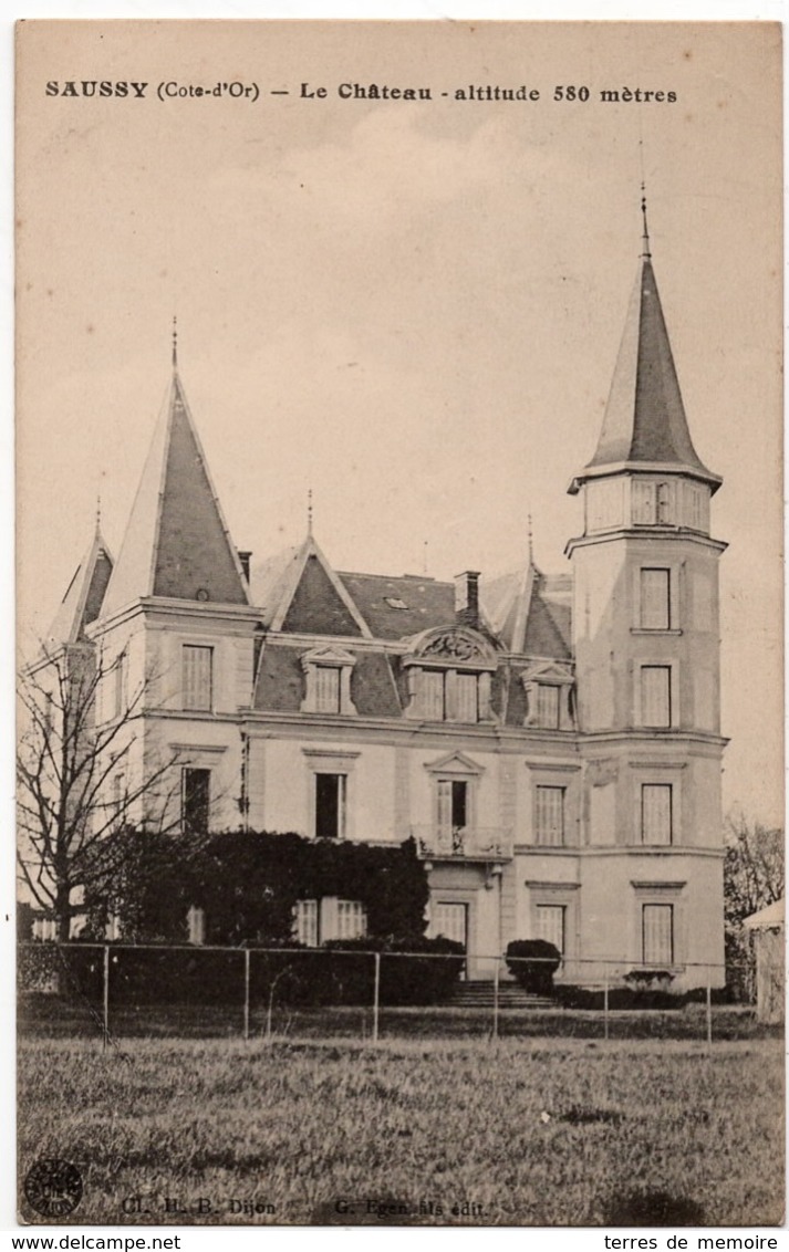 Saussy : Le Château (Editeur G. Egen Fils - Photo H.B., Dijon - Bauer, Marchet Et Cie, Dijon) - Autres & Non Classés