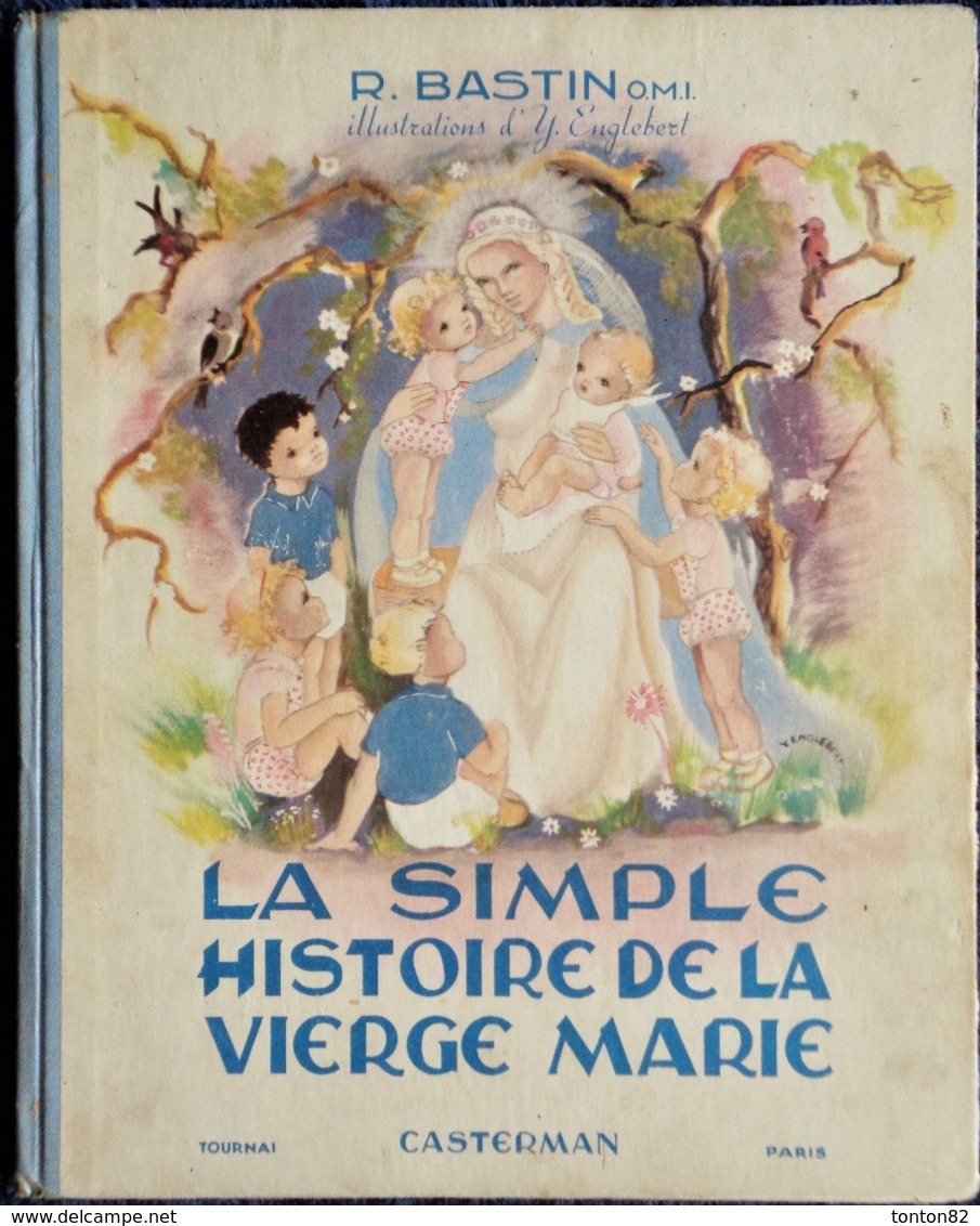 Robert BASTIN O.M.I. - La Simple Histoire De La Vierge Marie - Casterman - ( 1947 ) . - Autres & Non Classés