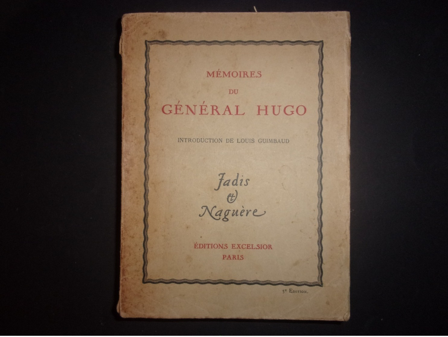 EMPIRE NAPOLEON / J MEMOIRES DU GENERAL HUGO EDITION 1934 INTRO LOUIS GUIMBAUD JADIS ET NAGUERE - Francés