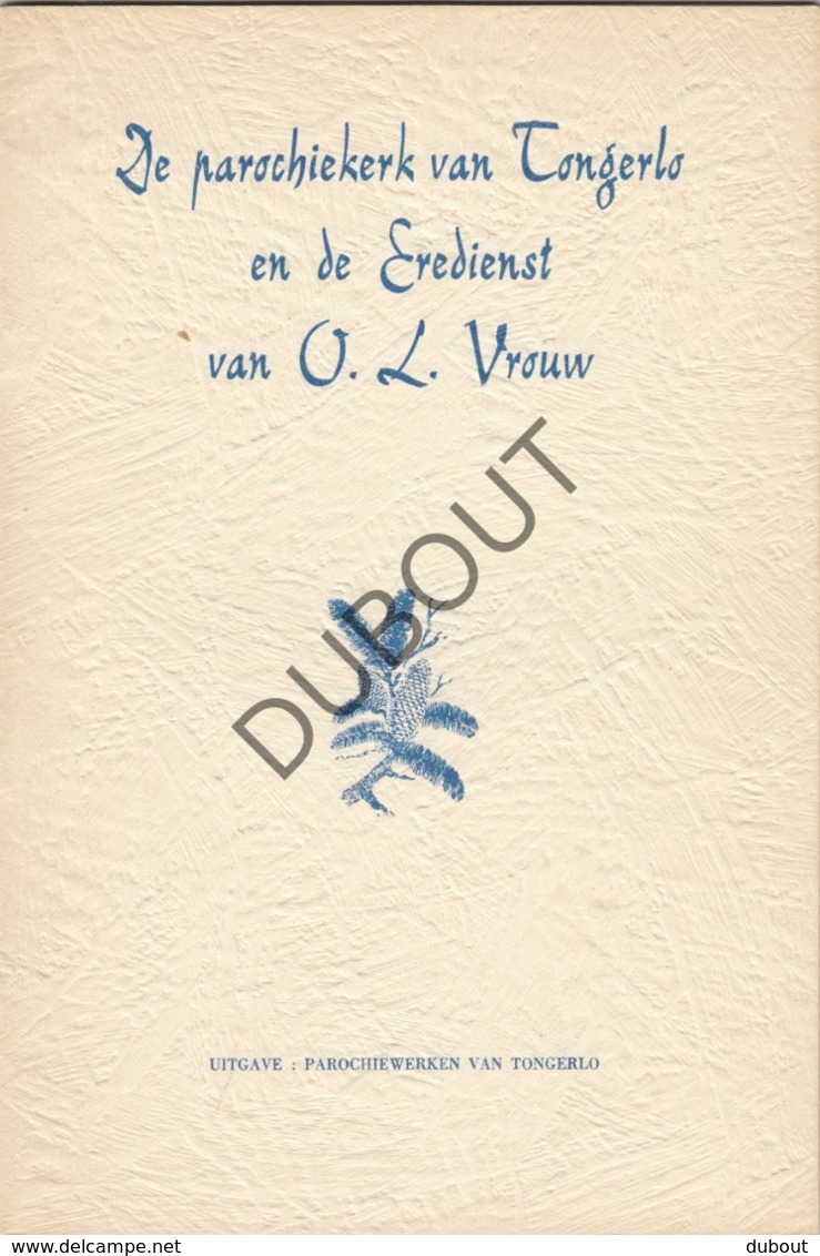 TONGERLO Parochiekerk OLVrouw - Met Illustraties En Lijst Van Pastoors    (R257) - Vecchi