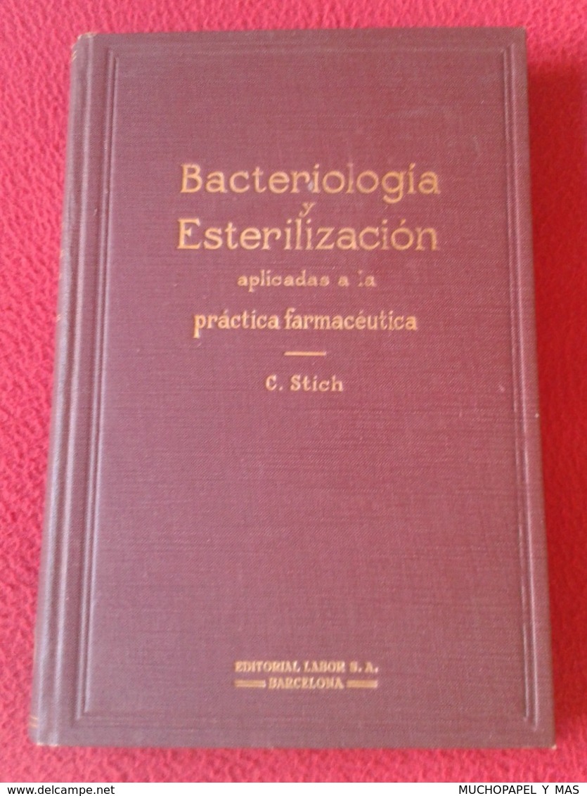 LIBRO BACTERIOLOGÍA Y ESTERILIZACIÓN APLICADAS A LA PRÁCTICA FARMACÉUTICA 1923 C. STICH BARCELONA ED. LABOR VER FOTOS... - Pratique