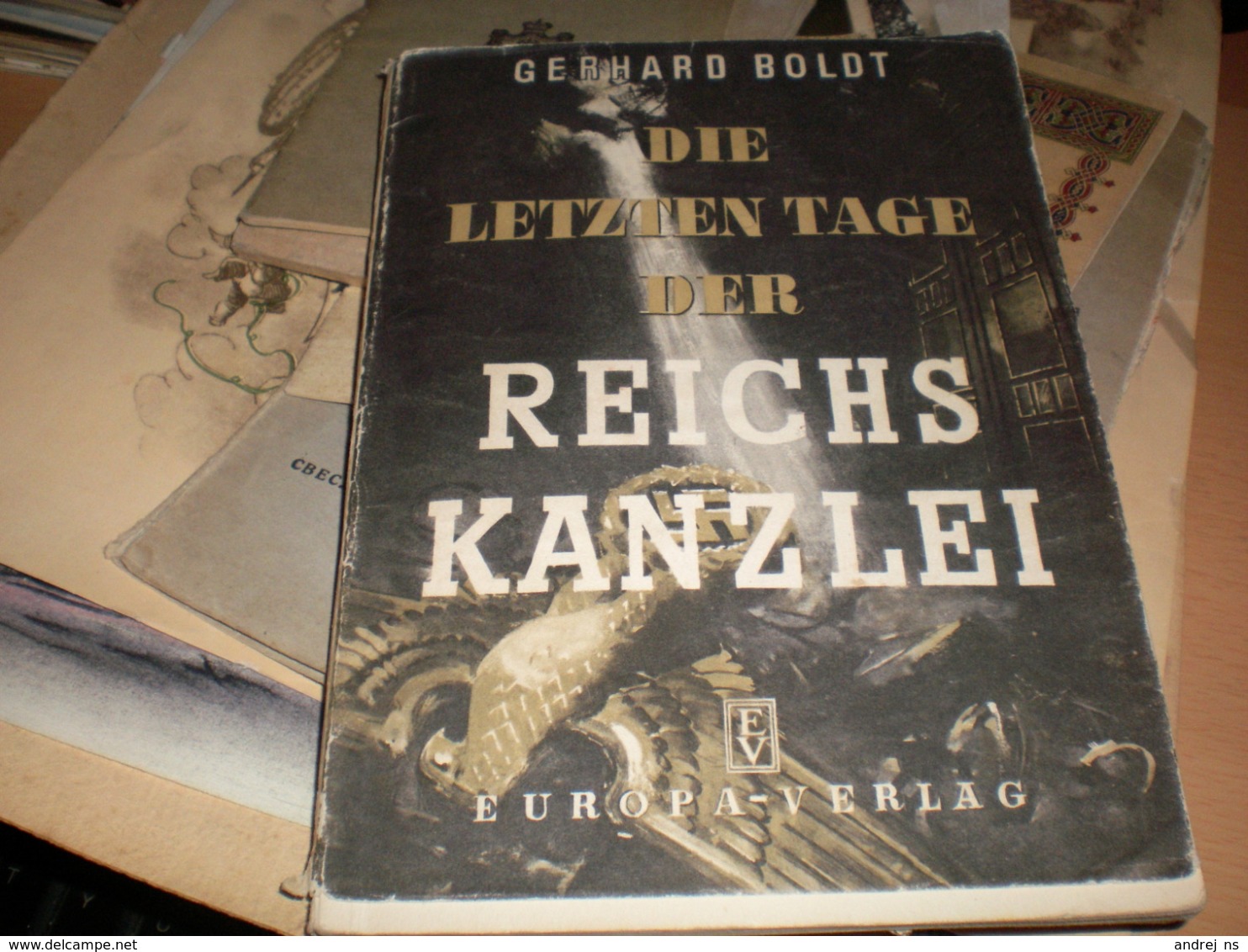 Gerhard Boldt Die Letzten Tage Der Reichs Kanzlei Europa Verlag 96 Pages - 5. Zeit Der Weltkriege