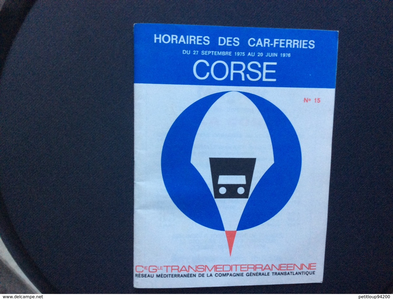 COMPAGNIE GÉNÉRALE TRANSMEDITERRANEENNE Horaires Des Car-Ferries  CORSE  Septembre 1975 > Juin 1976 - Other & Unclassified