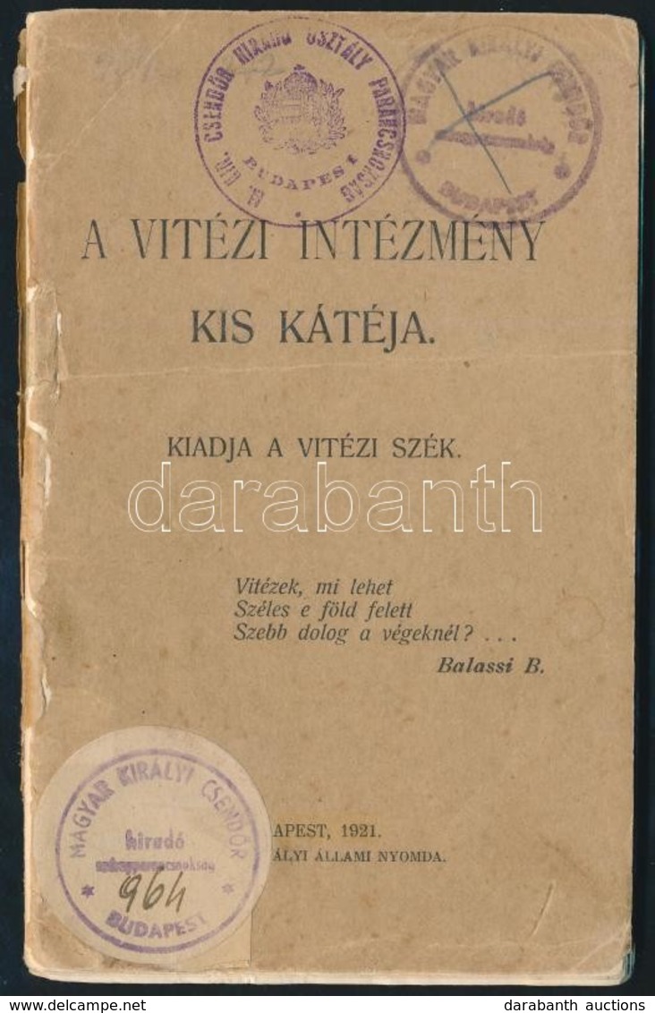 A Vitézi Rend Kiskátéja. Bp., 1921, Országos Vitézi Szék,(M.Kir. Állami Nyomda.) Kiadói Papírkötés, Csendőr Bélyegzésekk - Other & Unclassified