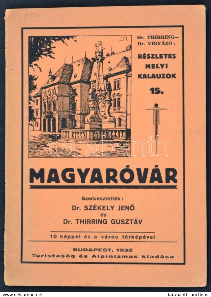 Dr. Thirring-Vigyázó: Magyaróvár. Részletes Helyi útikalauzok Sorozat Bp., 1932. Térkép Melléklettel - Non Classés