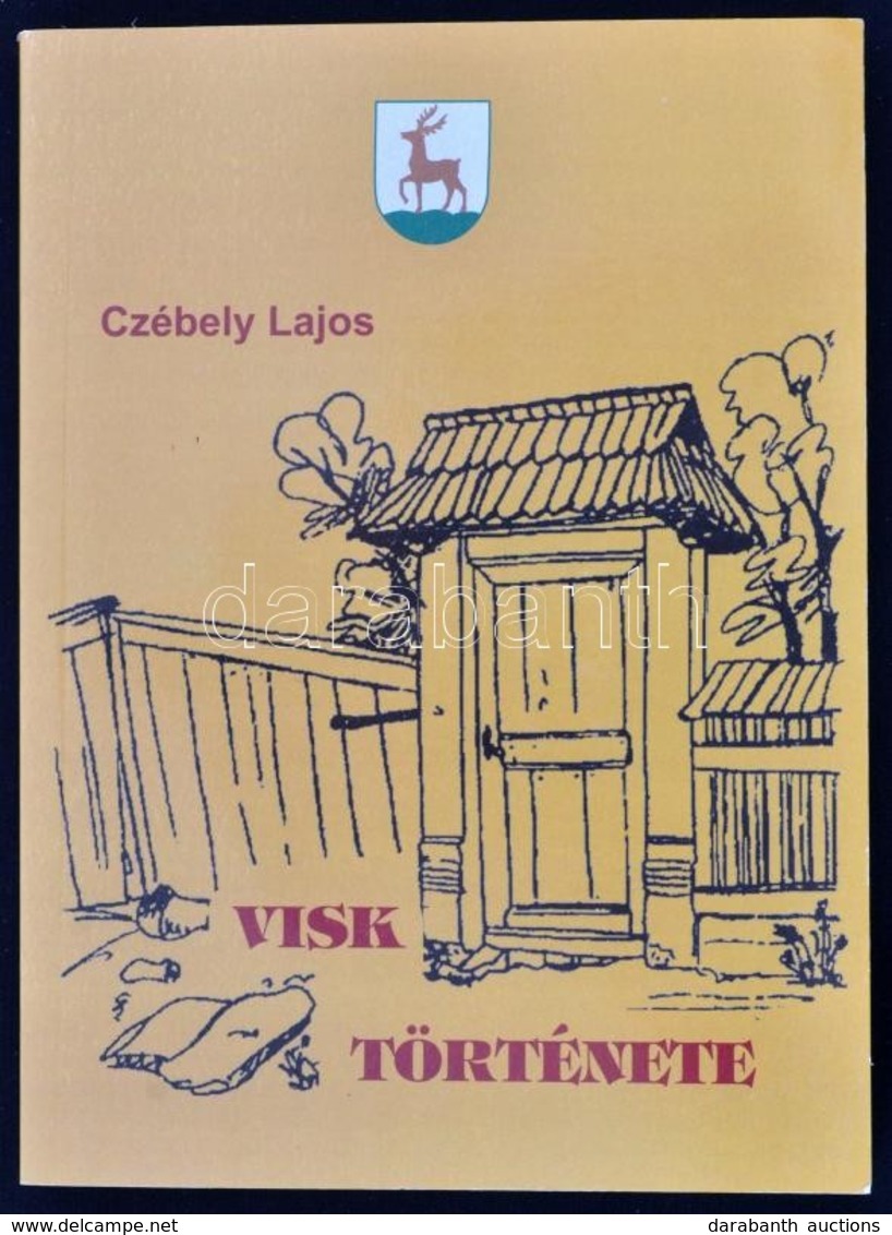 Czébely Lajos: Visk Története. Ungvár, 2009,PoliPrint. 2. Javított Kiadás. Kiadói Papírkötés. Megjelent 500 Példányban. - Ohne Zuordnung