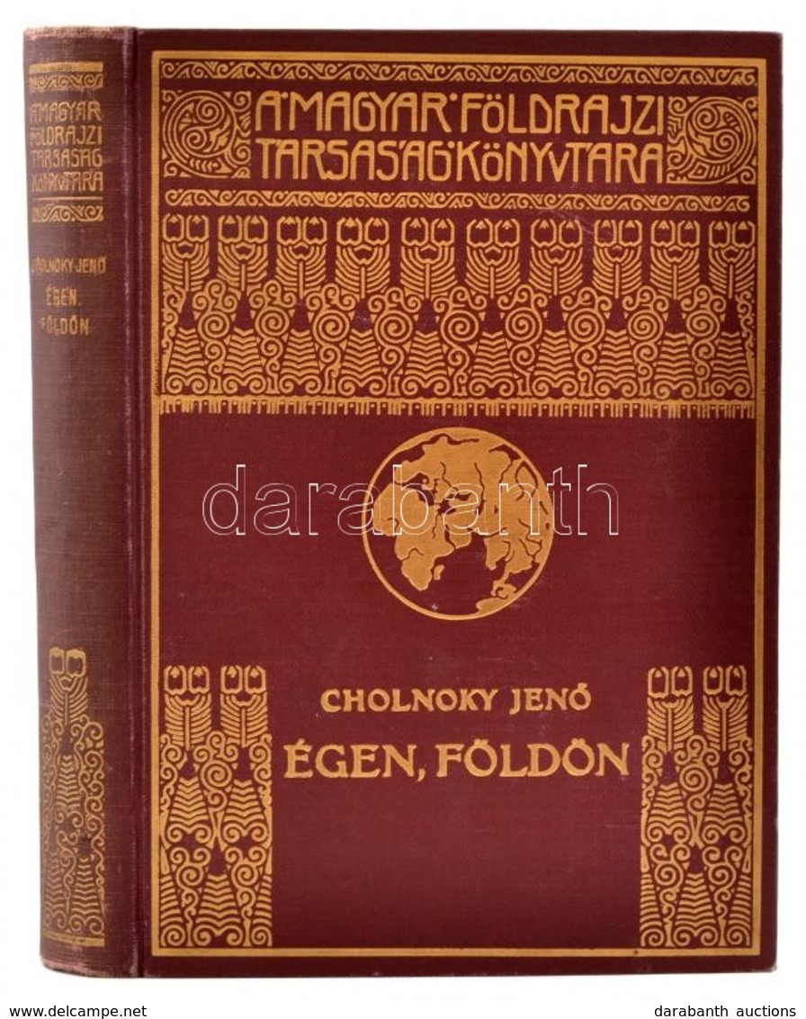 Cholnoky Jenő: Égen, Földön. Földrajzi értekezések. Magyar Földrajzi Társaság Könyvtára. Bp., é. N., Franklin-Társulat.  - Non Classificati