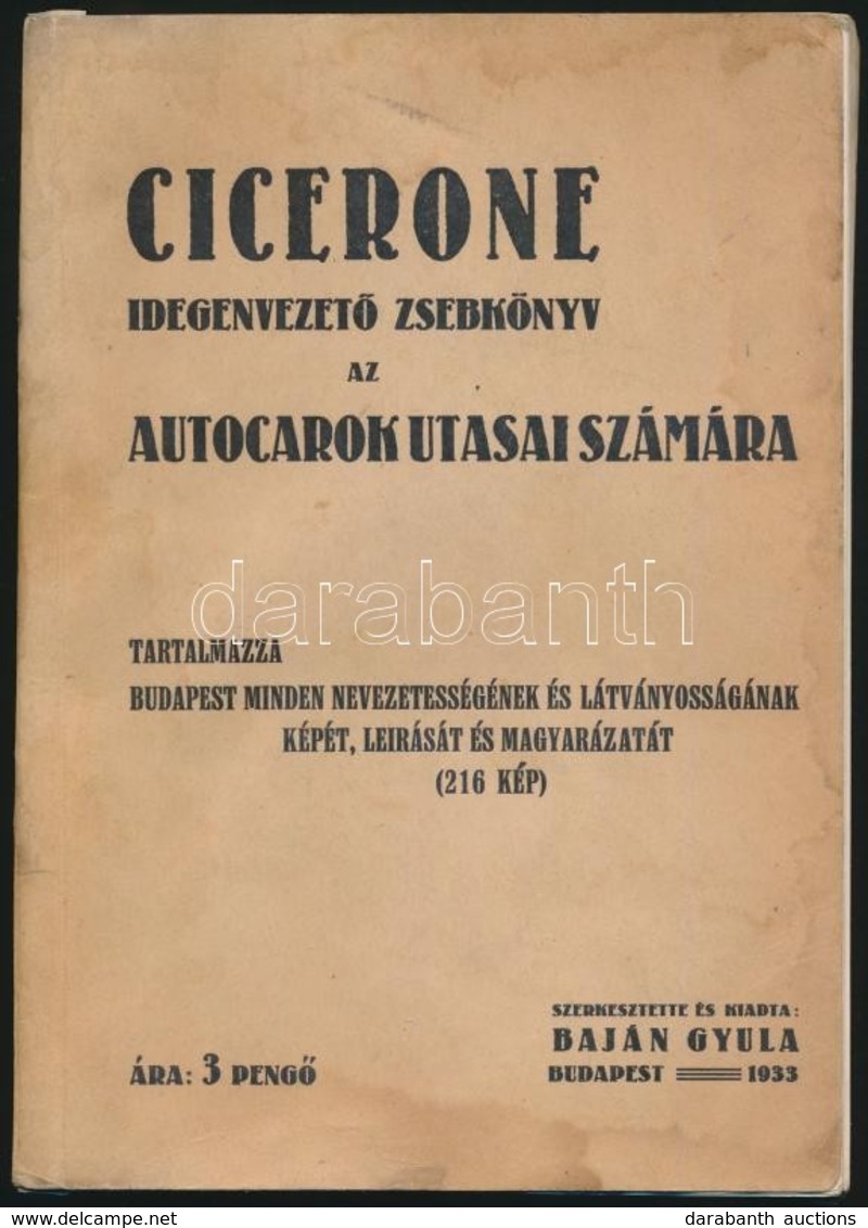 Cicerone. Idegenvezető Zsebkönyv Az Autocarok Utasai Számára. Tartalmazza Budapest Minden Nevezetességének és Látványoss - Ohne Zuordnung