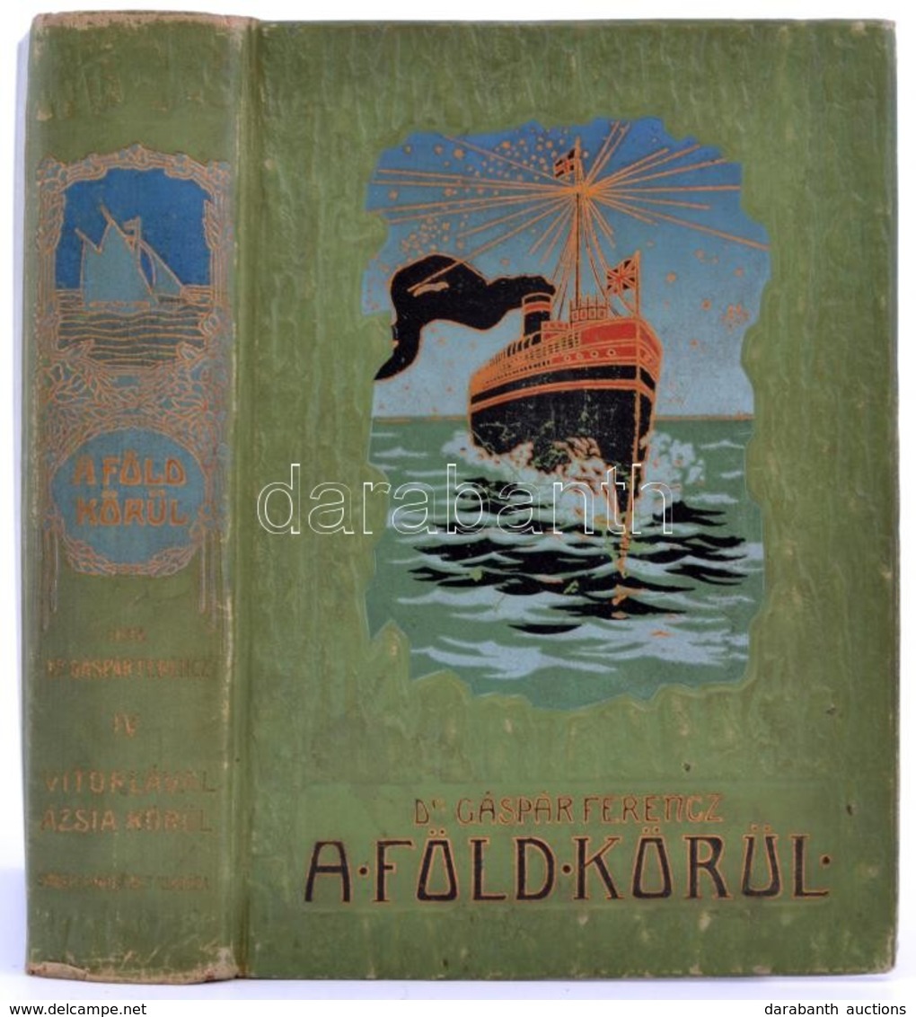 Gáspár Ferenc: Vitorlával Ázsia Körül. Vámbéry Ármin Előszavával. A Föld Körül IV. Kötet. Bp.,1907, Singer és Wolfner. K - Ohne Zuordnung