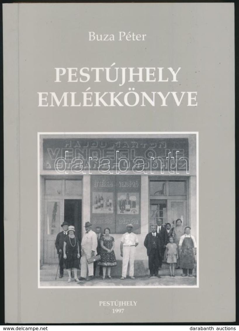 Buza Péter: Pestújhely Története. Pestújhely, 1997, Rákospalotai Múzeum. Kiadói Papírkötés, Számozatlan Példány. Megjele - Ohne Zuordnung