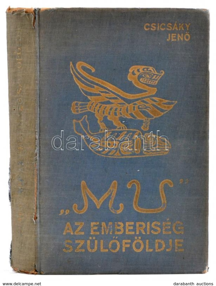 Csicsáky Jenő: Mu Az Emberiség Szülőföldje.
Bp. 1938. Egyetemi Ny. 226 L. 1 Sztl. Lev. 11 T. 1 Térk. 238 Mm. Szövegközti - Ohne Zuordnung