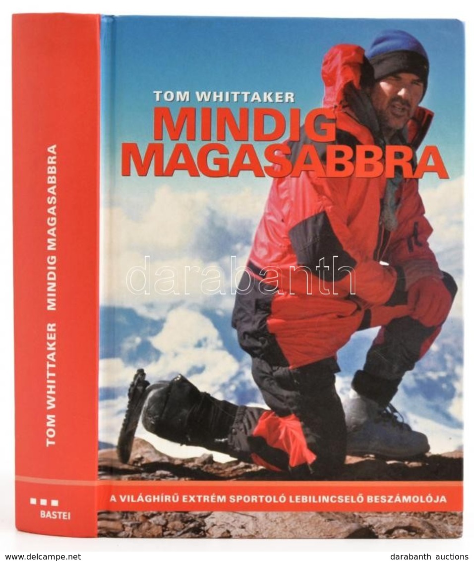 Whittaker, Tom: Mindig Magasabbra. 2001, Bastei Budapest. Kiadói Kartonált Kötés, Jó állapotban. - Non Classés