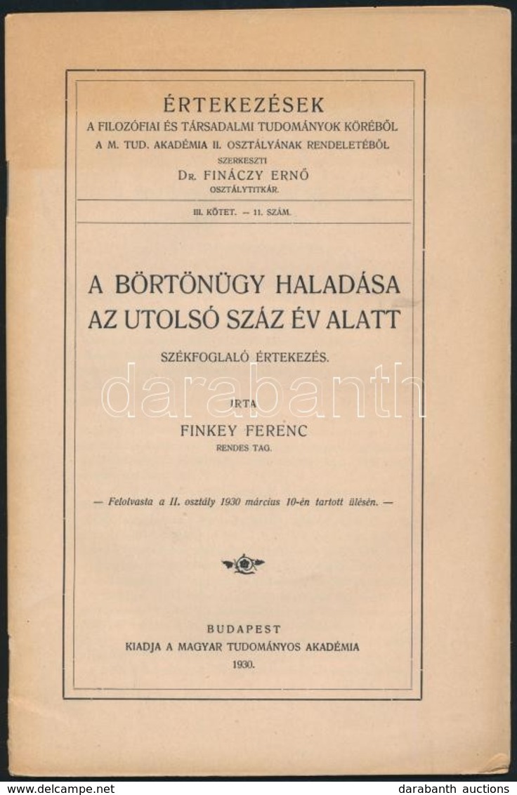 Finkey Ferenc: A Börtönügy Haladása Az Utolsó Száz év Alatt. Értekezések A Filozófiai és Társadalmi Tudományok Köréből.  - Non Classés