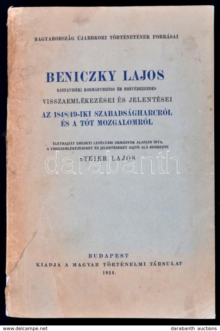 Beniczky Lajos: Beniczky Lajos Bányavidéki Kormánybiztos és Honvédezredes Visszaemlékezései és Jelentései Az 1848/49-iki - Non Classés