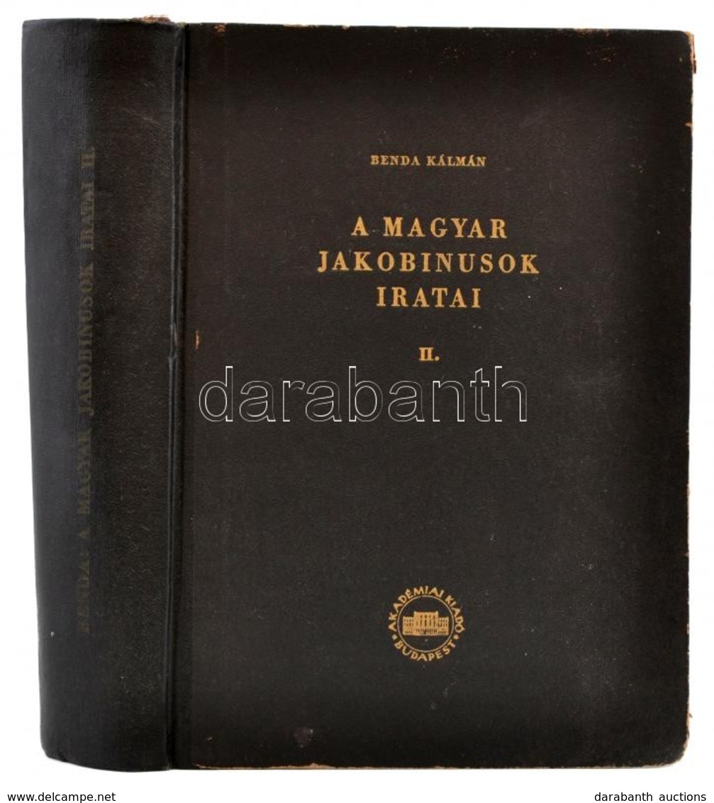 Benda Kálmán (szerk.): A Magyar Jakobinusok Iratai II. .: A Magyar Jakobinusok Elleni Felségsértési és Hűtlenségi Per Ir - Non Classés