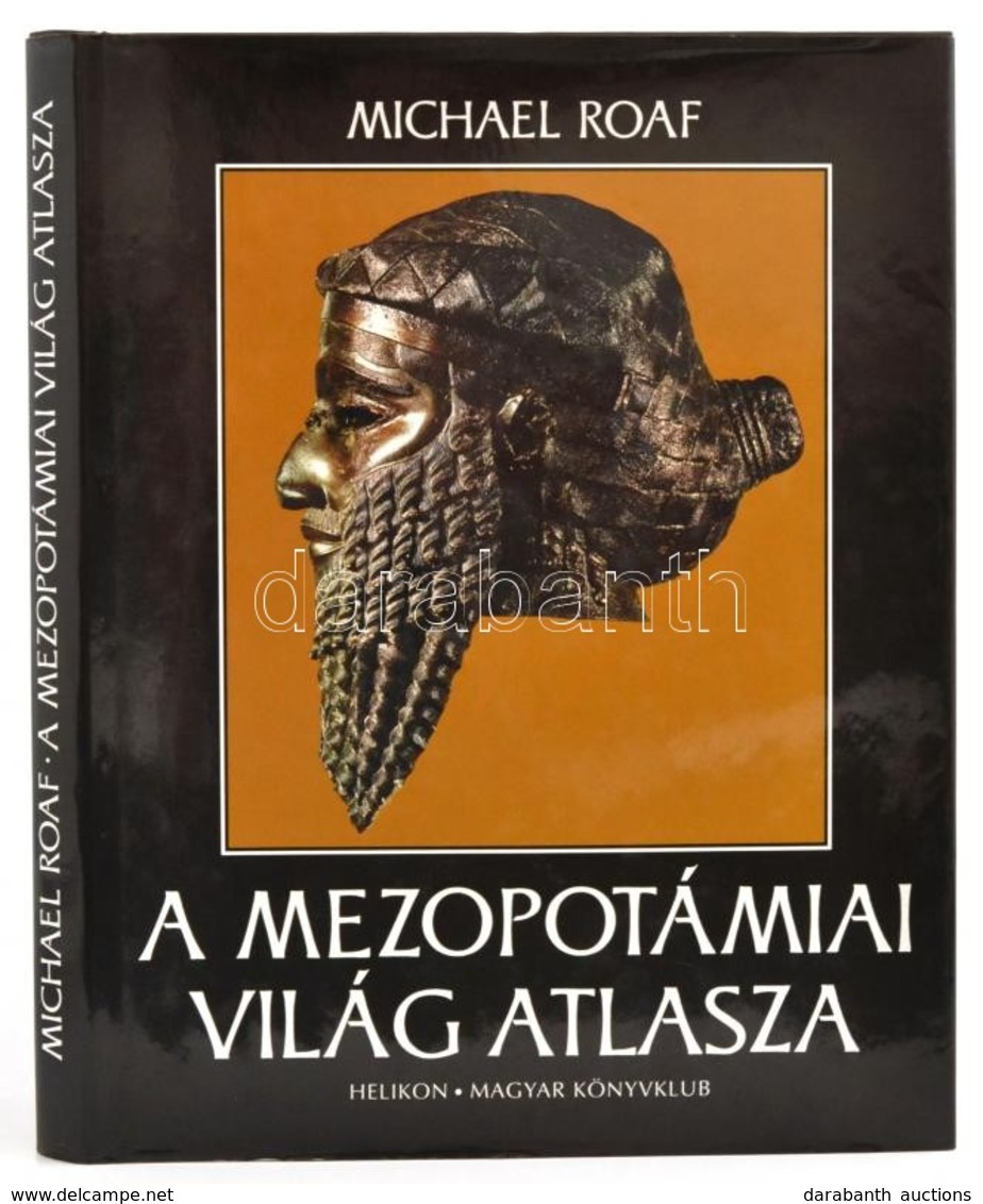 Michael Roaf: A Mezopotámiai Világ Atlasza. Fordította: Dezső Tamás. Bp., 1998, Helikon-Magyar Könyvklub. Kiadói Egészvá - Non Classés