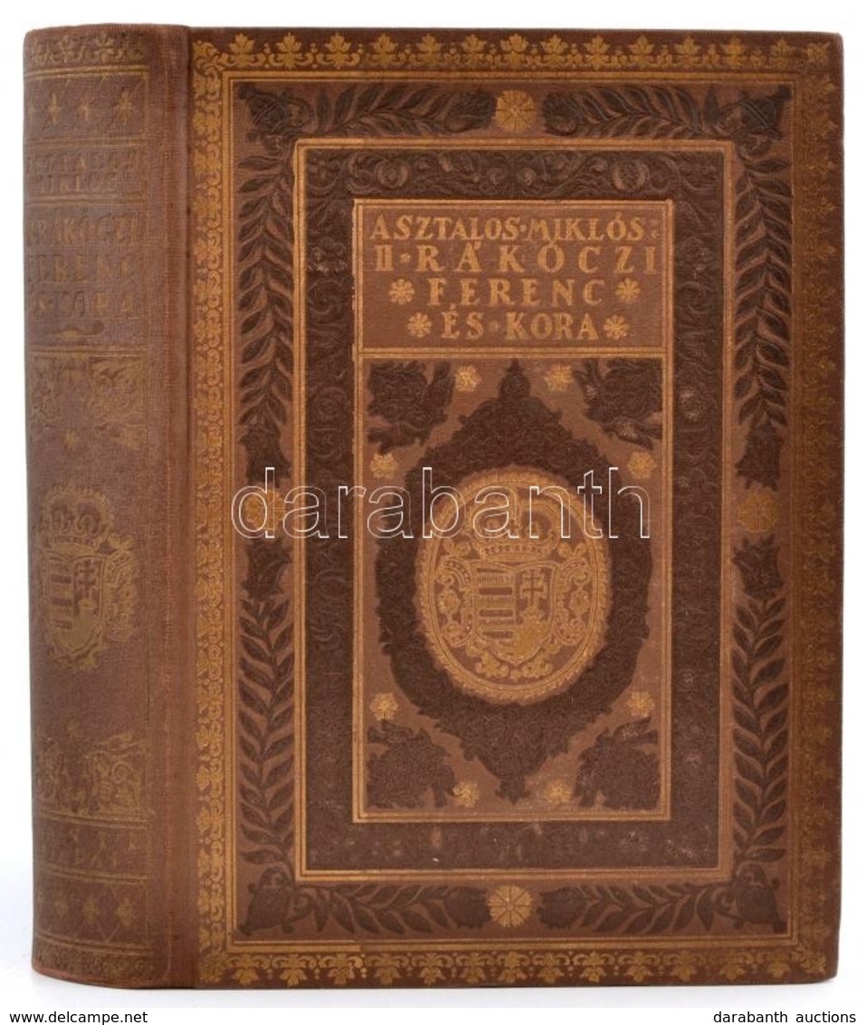 Asztalos Miklós: II. Rákóczi Ferenc és Kora. Bp., 1934, Dante. 492 P.+32 T. (képanyag.) Kiadói Aranyozott Címeres Egészv - Sin Clasificación