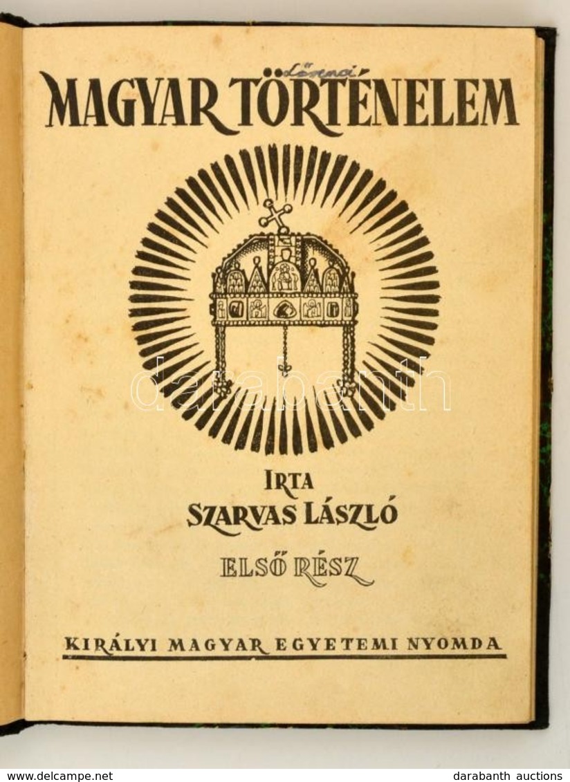 Szarvas László: Magyar Történelem. [Bp.], [1939], Királyi Magyar Egyetemi Nyomda. Vászonkötésben, Jó állapotban. - Non Classés