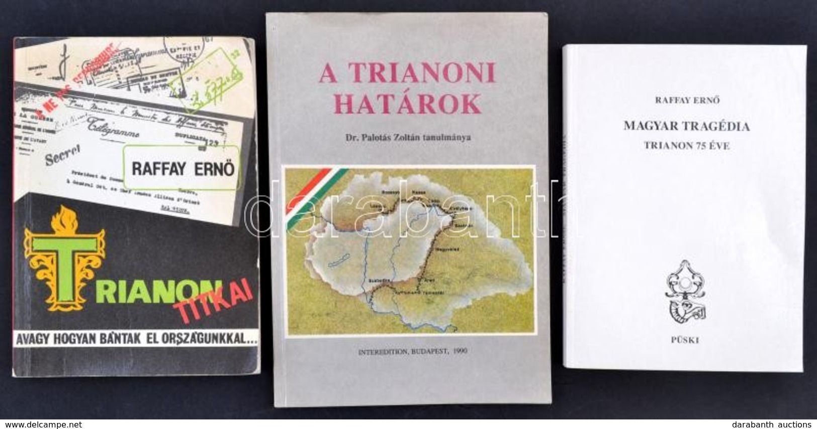 Vegyes Trianon Témájú Könyvtétel, 3 Db: 
Raffay Ernő: Magyar Tragédia. Trianon 75 éve. Bp., 1995. Püski. Második Kiadás. - Non Classés