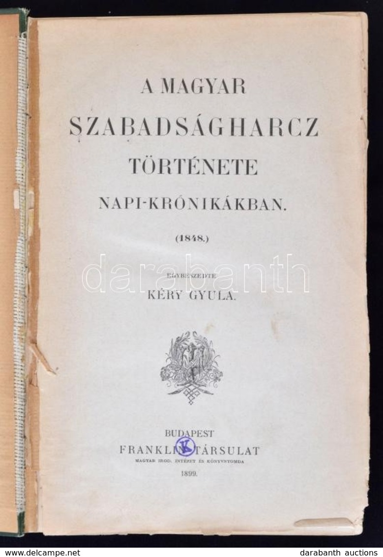 Kéry Gyula: A Magyar Szabadságharcz Története Napi-Krónikában. (1848) Budapest, 1899, Franklin-Társulat. Félvászon Kötés - Non Classés
