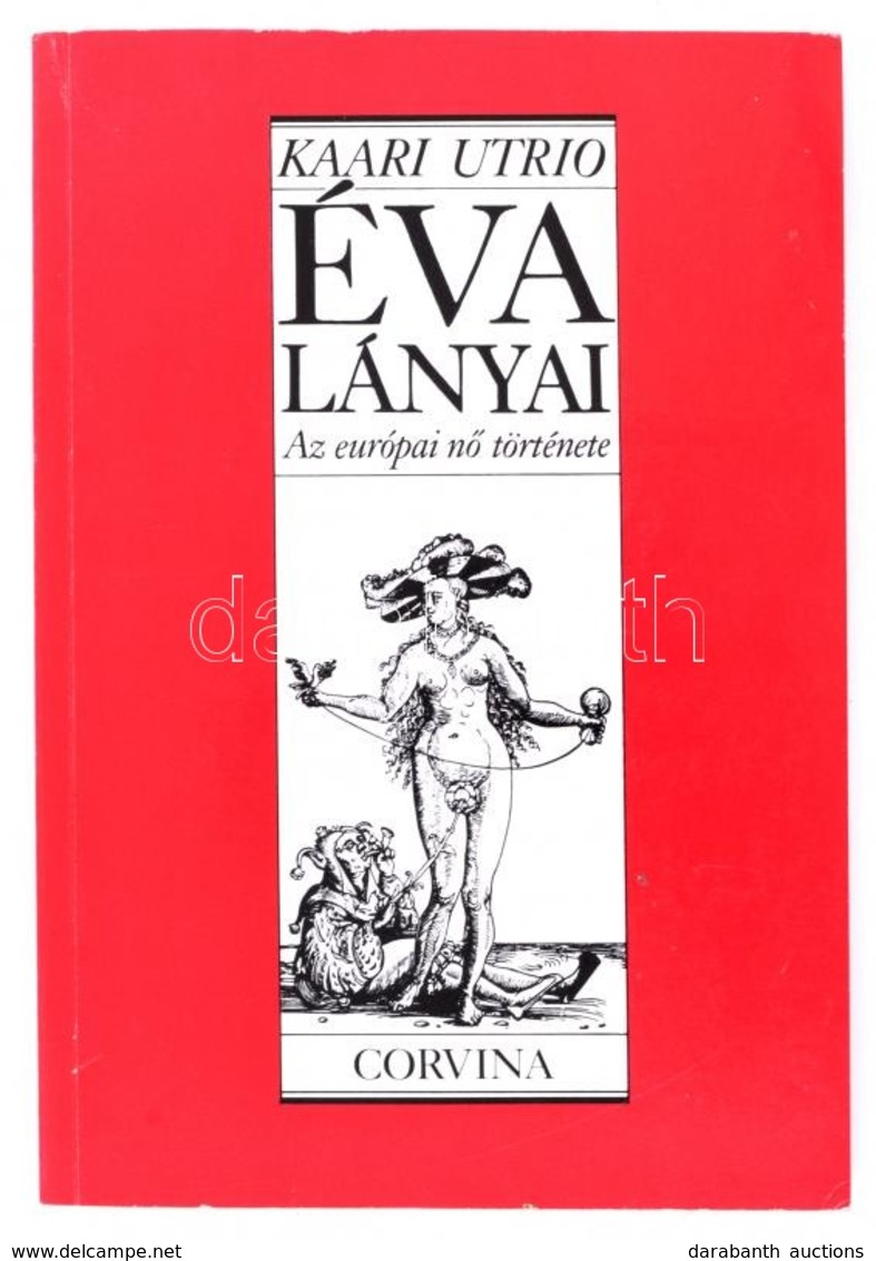 Utrio, Kaari: Éva Lányai. Az Európai Nő Története. 1989, Corvina. Kiadói Papírkötés, Jó állapotban. - Sin Clasificación