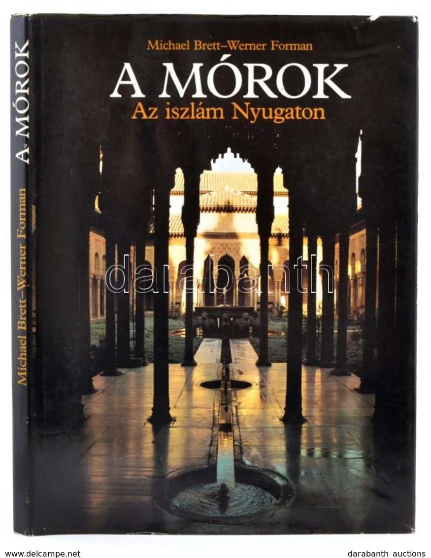 Michael Brett-Werner Forman: A Mórok. Az Iszlám Nyugaton. Fordította Zala Tamás. Bp., 1985, Gondolat. Kiadói Egészvászon - Ohne Zuordnung
