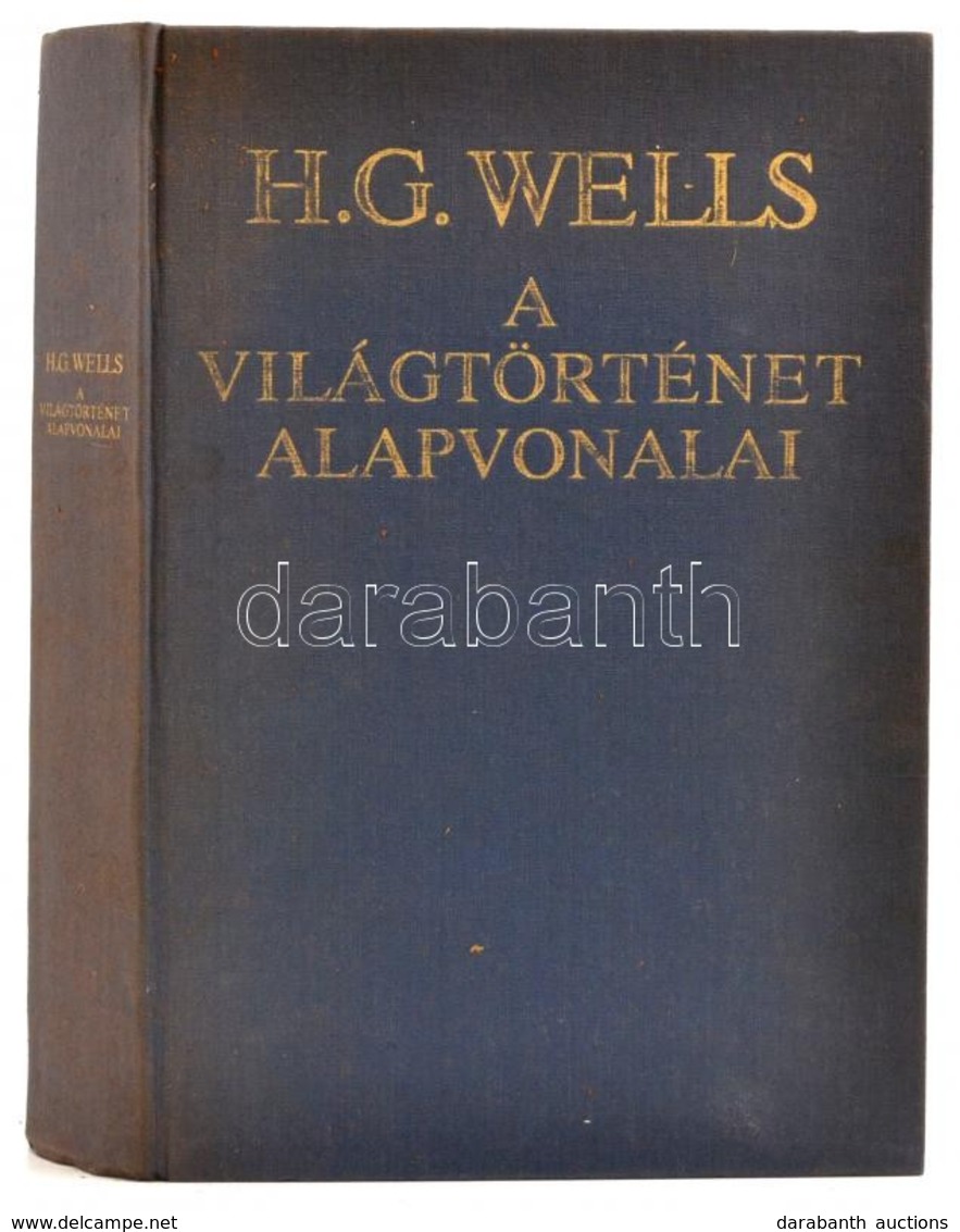 H. G. Wells: A Világtörténet Alapvonalai. Bp.,1990, Dunakönyv. Kiadói Egészvászon-kötés. - Ohne Zuordnung