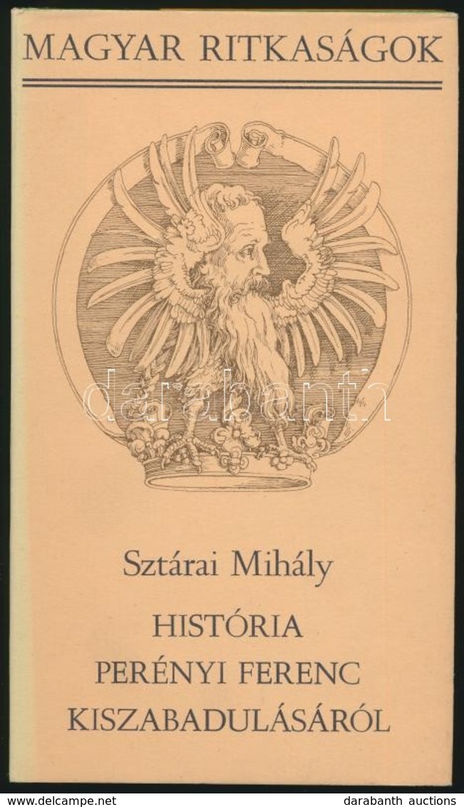 Sztárai Mihály: História Perényi Ferenc Kiszabadulásáról. Perényi Péter élete és Halála. Magyar Ritkaságok. Bp., 1985, S - Ohne Zuordnung