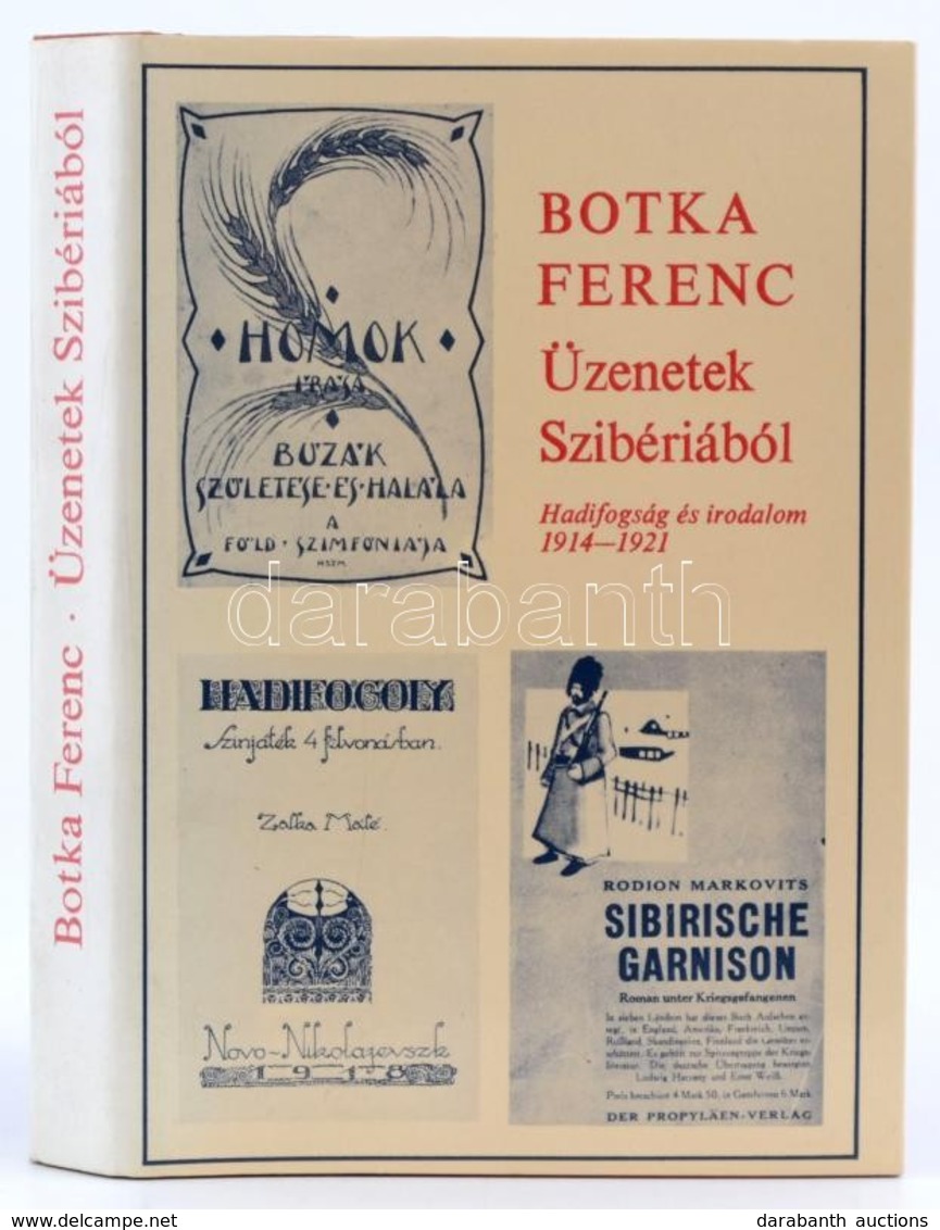 Botka Ferenc: Üzenetek Szibériából. Hadifogság és Irodalom. 1914-1921. Bp.,1985,Magvető. Kiadói Egészvászon-kötés, Kiadó - Unclassified