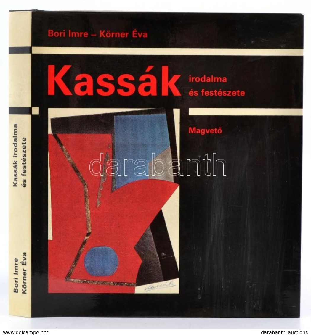 Bori Imre - Körner Éva: Kassák Irodalma és Festészete. Bp., 1988, Magvető. 2., átdolgozott Kiadás. Fekete-fehér Fotókkal - Unclassified