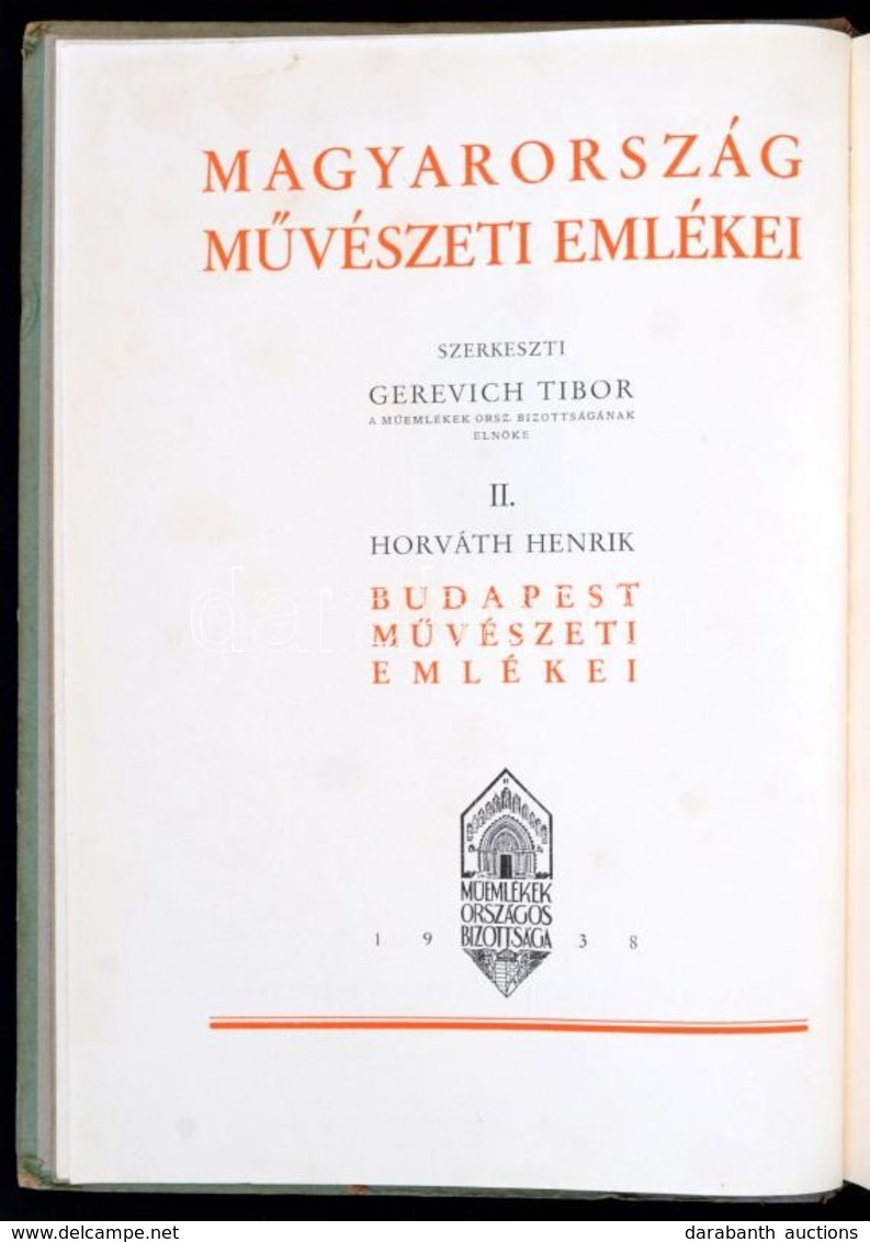 Horváth Henrik: Budapest Művészeti Emlékei. Előszót írta Gerevich Tibor. Magyarország Művészeti Emlékei II. Kötet. Szerk - Non Classés