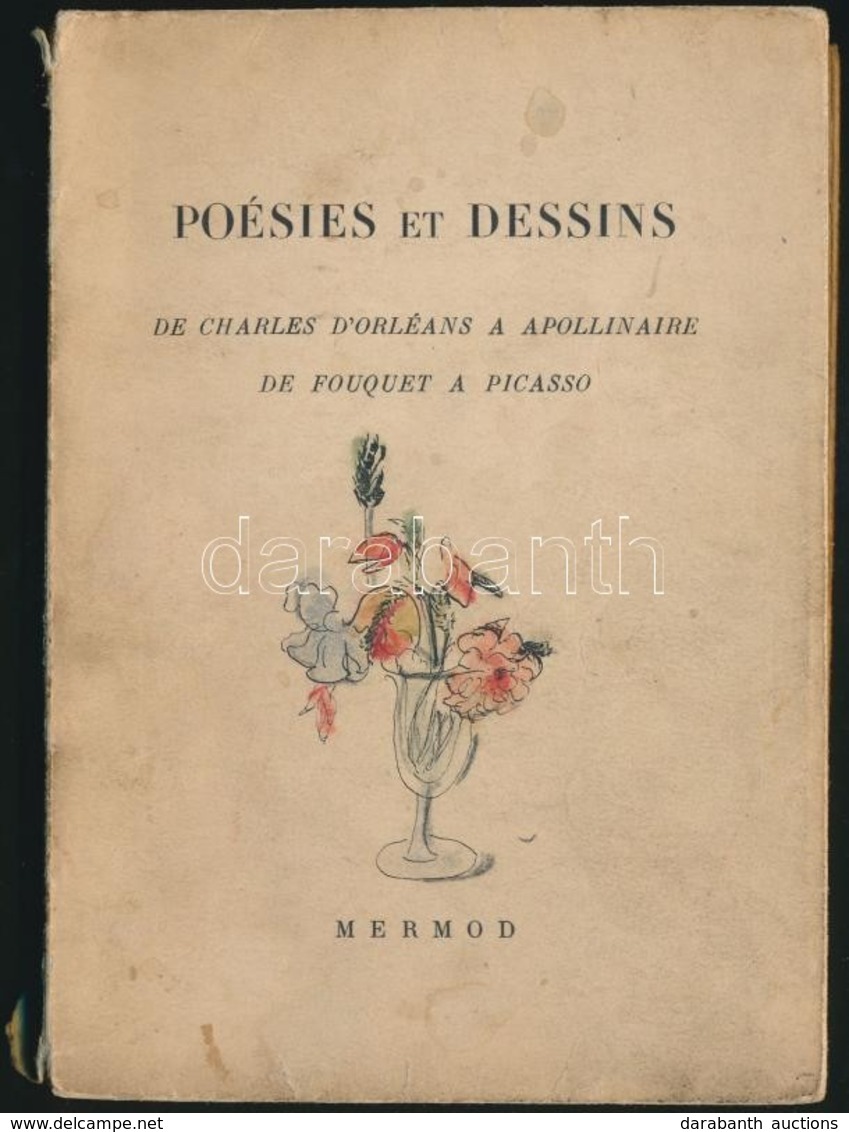 Poésies Et Dessins. De Charles D'orléans A Apollinaire, De Fouquet A Picasso. -Mermod.1949. - Ohne Zuordnung