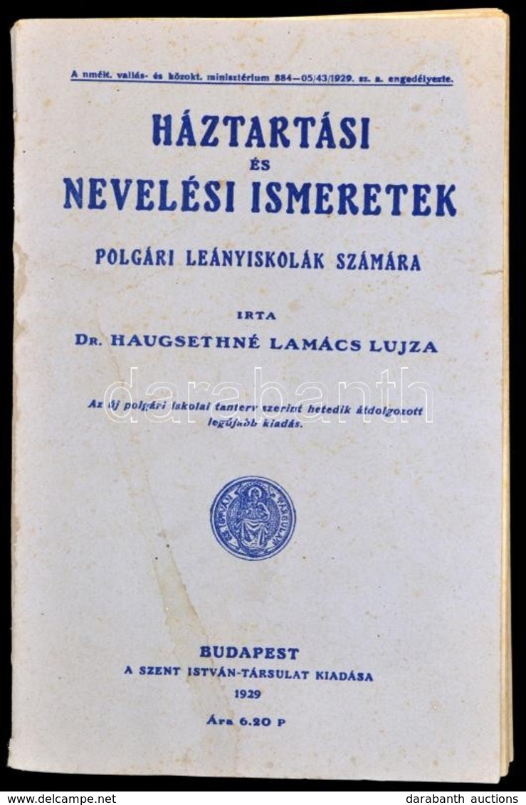 Dr. Haugsethné Lamács Lujza: Háztartási és Nevelési Ismeretek Polgári Leányiskolák Számára. Bp., 1929, Szent István Társ - Unclassified