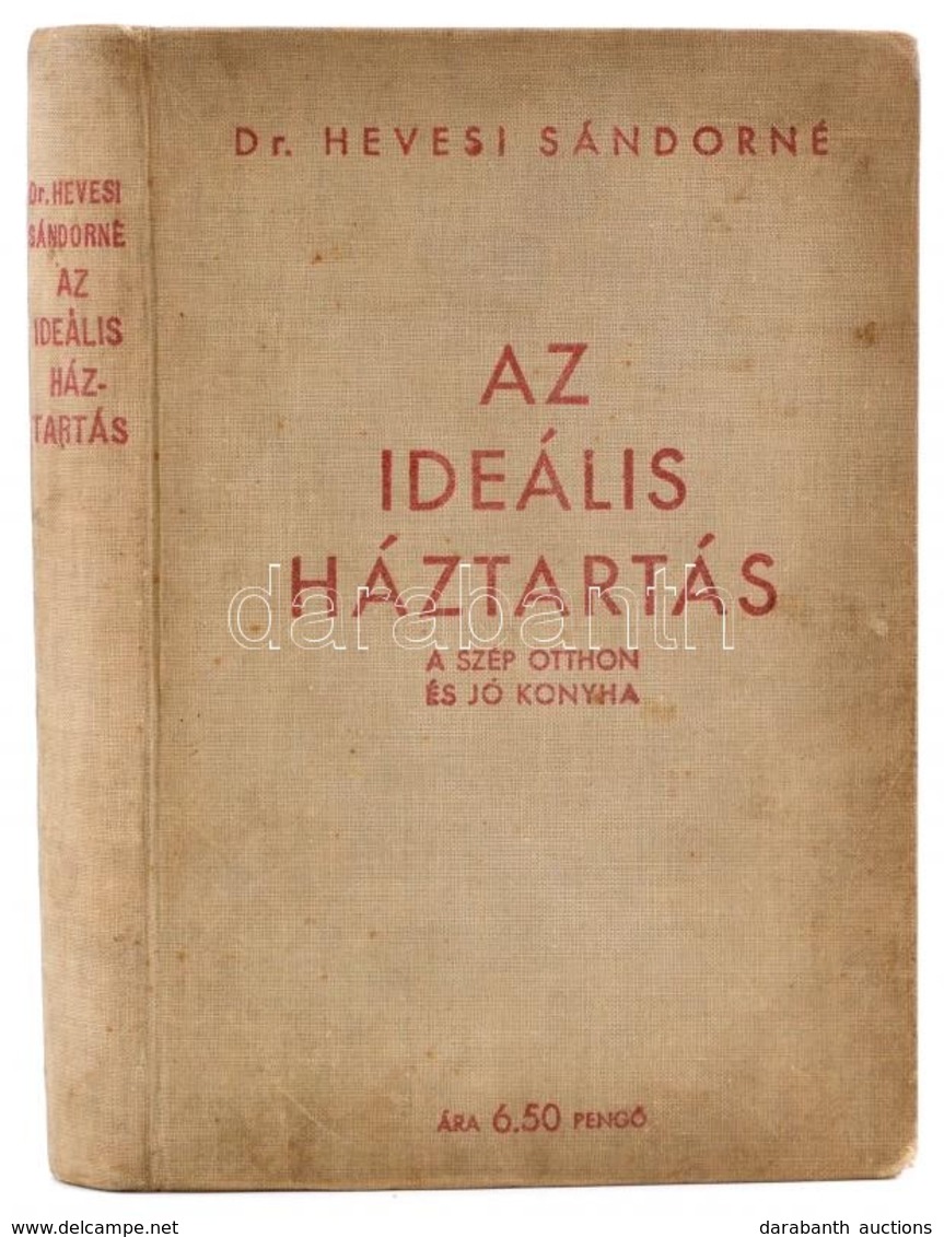 Dr. Hevesi Sándorné: Az Ideális Háztartás, A Szép Otthon, A Jó Konyha. Bp., 1935, Színházi Élet. Kiadói Egészvászon Köté - Sin Clasificación