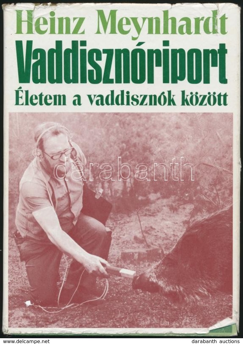 Heinz Meynhardt: Vaddisznóriport. Életem A Vaddisznók Között. Ford.: Herczeg Gyuláné. Bp., 1986, Gondolat. Kiadói Kissé  - Ohne Zuordnung