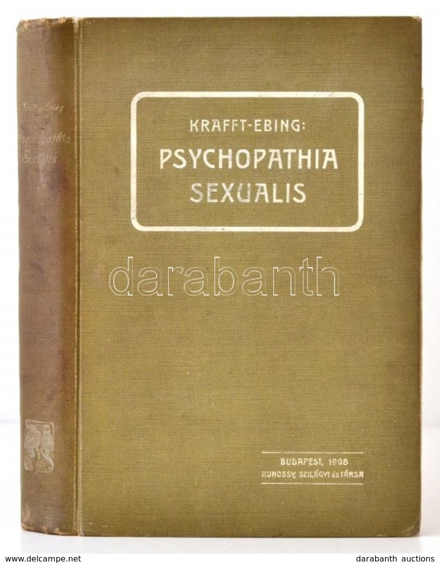 Báró Dr. Krafft-Ebing R.: Psychipathia Sexualis. Különös Tekintettel A Rendellenes Nemi érzésre. XII. Bővített és Javíto - Unclassified