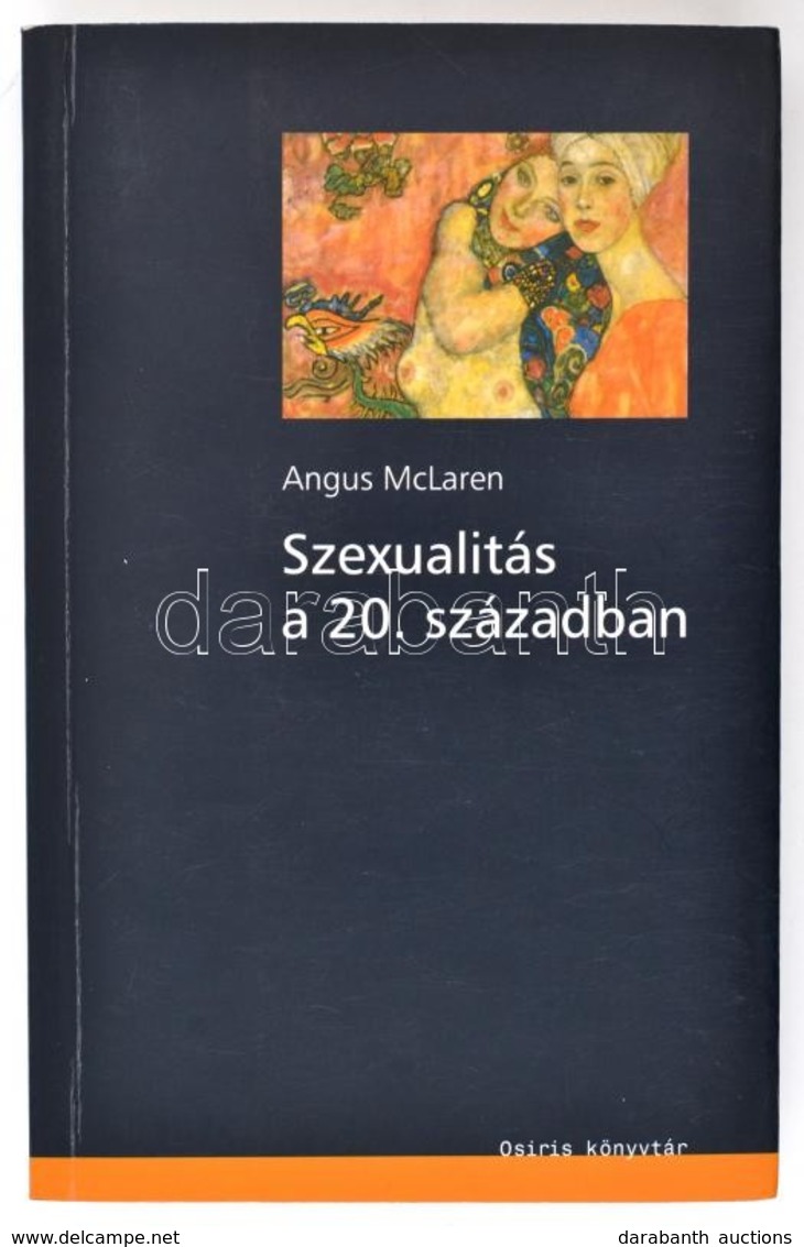 Angus McLaren: Szexualitás A 20. Században. Osiris Kiadó, 2002. Kiadói Papírkötés. - Unclassified