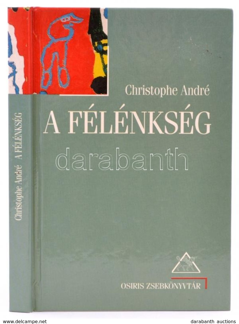 Christophe André A Félénkség
Osiris Kiadó, 2000. Kiadói Kartonálásban - Non Classificati