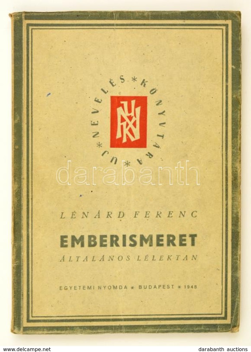 Lénárd Ferenc: Emberismeret. Általános Lélektan.
Bp. 1948, Egyetemi Ny. 134 L.,  IV T. (képek). Számos Szövegközti és Eg - Non Classificati