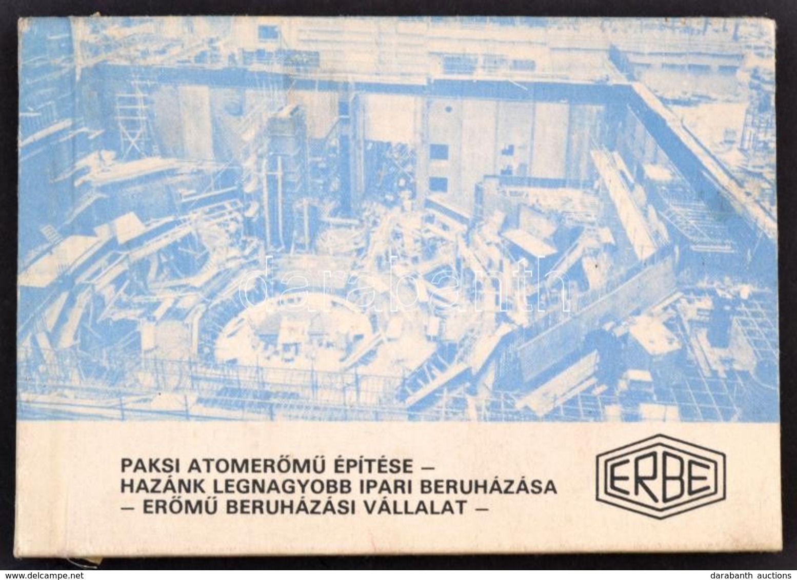 ERBE: Paksi Atomerőmű építése. 20 Fotót Tartalmazó Többnyelvű Kiadvány. 1980. Kiadói Kartonálásban - Sin Clasificación